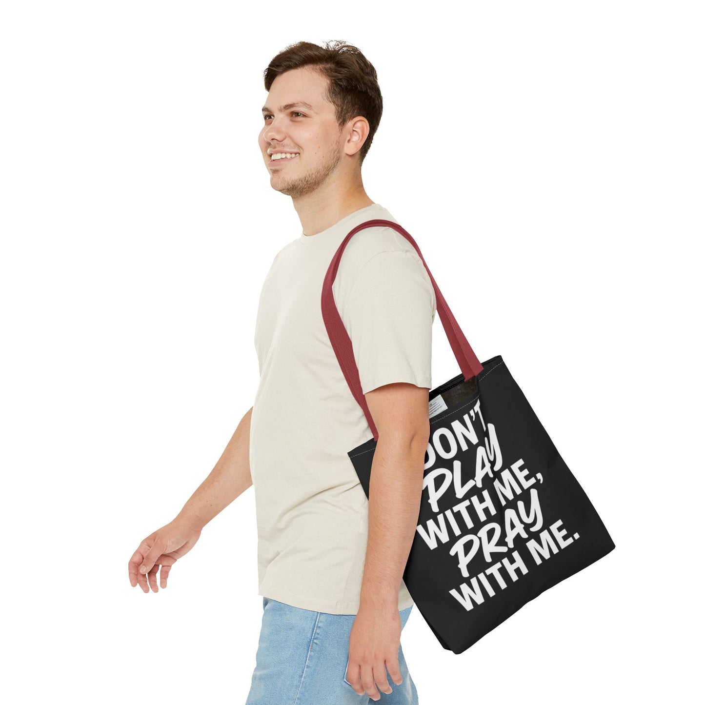 Tote Bag - Don't Play With Me, Pray With Me