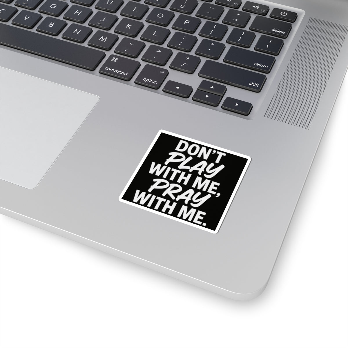 Sticker: Don't Play With Me, Pray With Me Kiss-Cut Sticker