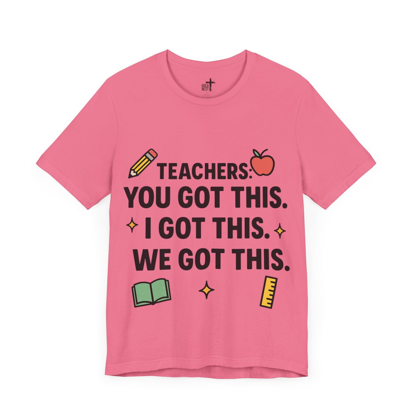 Inspirational Teacher Tee - "Teachers: You Got This"
