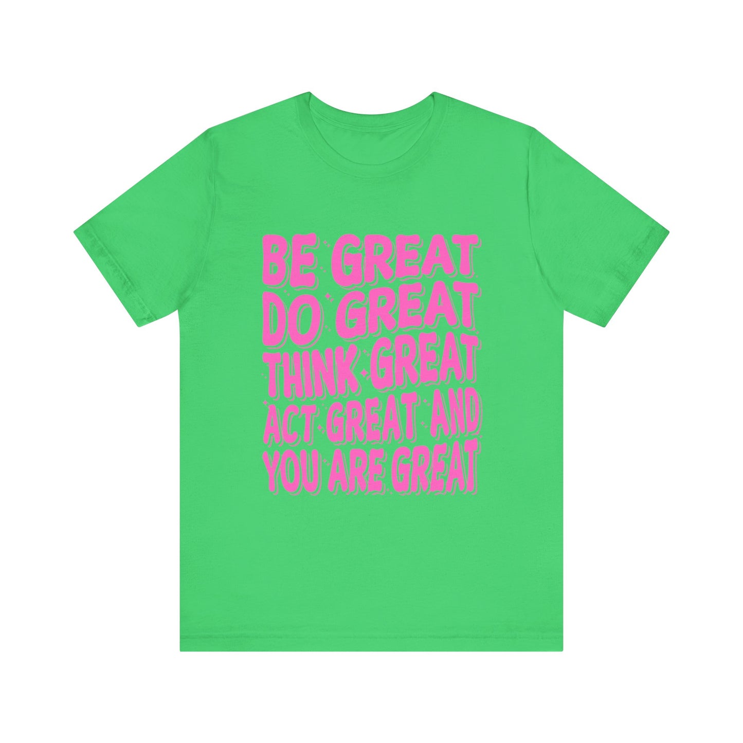 Inspiring Unisex Short Sleeve Tee - "Be Great, Do Great, Think Great"