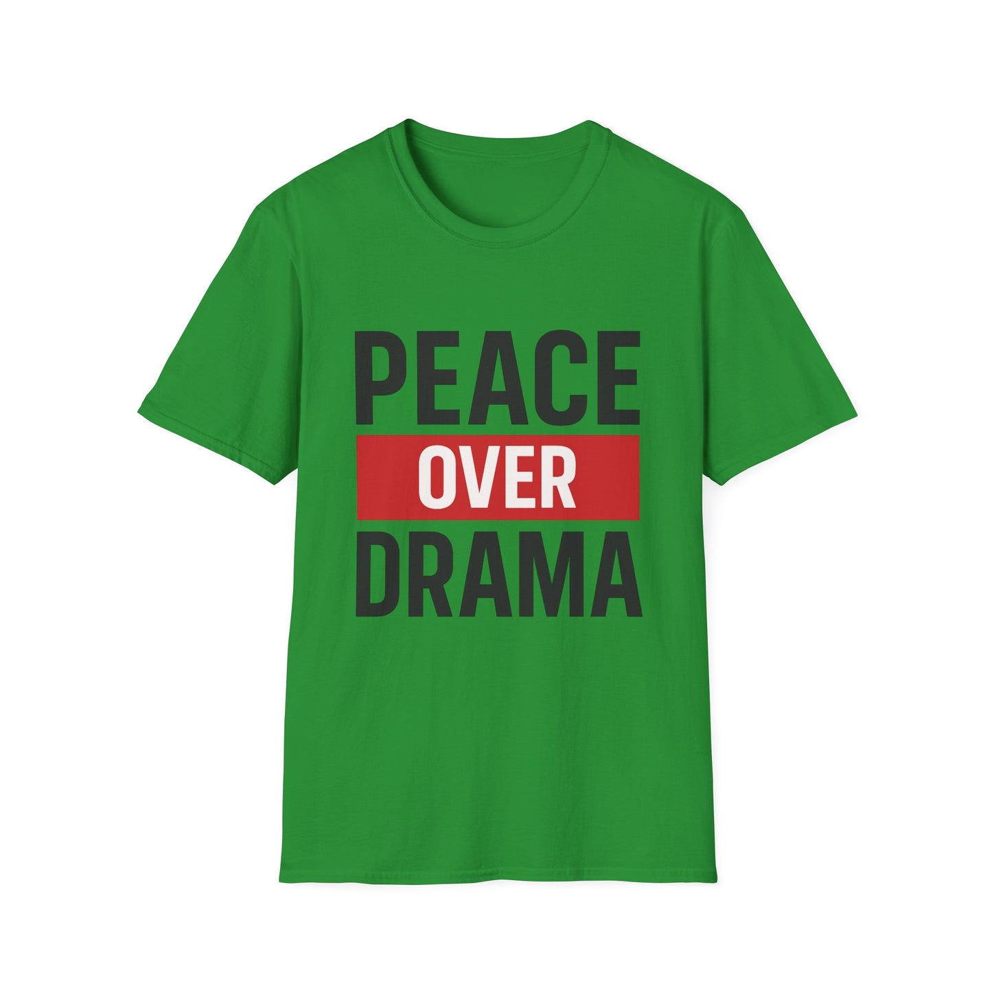 Peace Over Drama Unisex T-Shirt