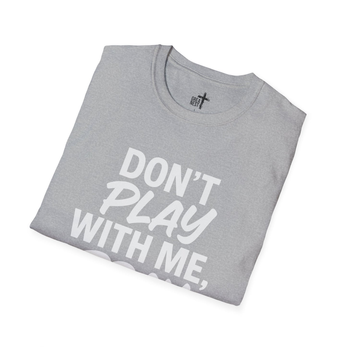 Pray With Me Unisex T-Shirt - 'Don't Play With Me' Design