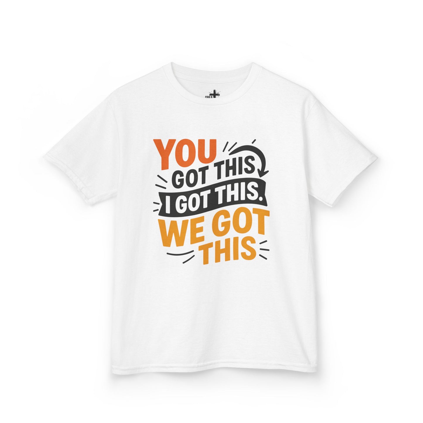 Kids Tee You Got This, I Got This, We Got This