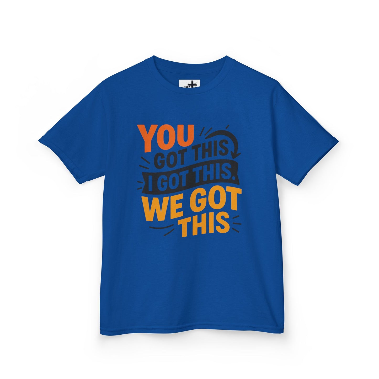 Kids Tee You Got This, I Got This, We Got This