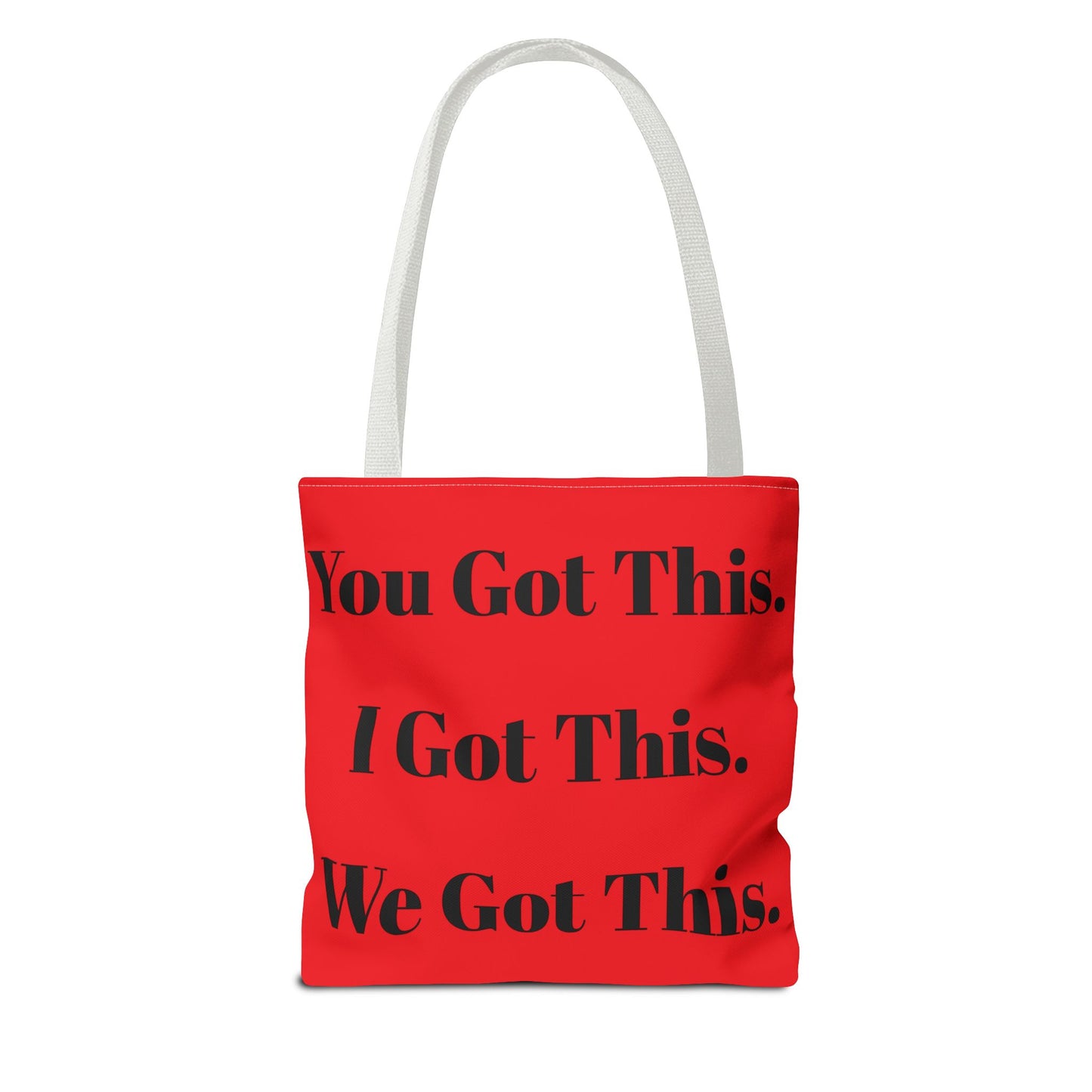Inspirational Tote Bag - "You Got This, I Got This, We Got This"