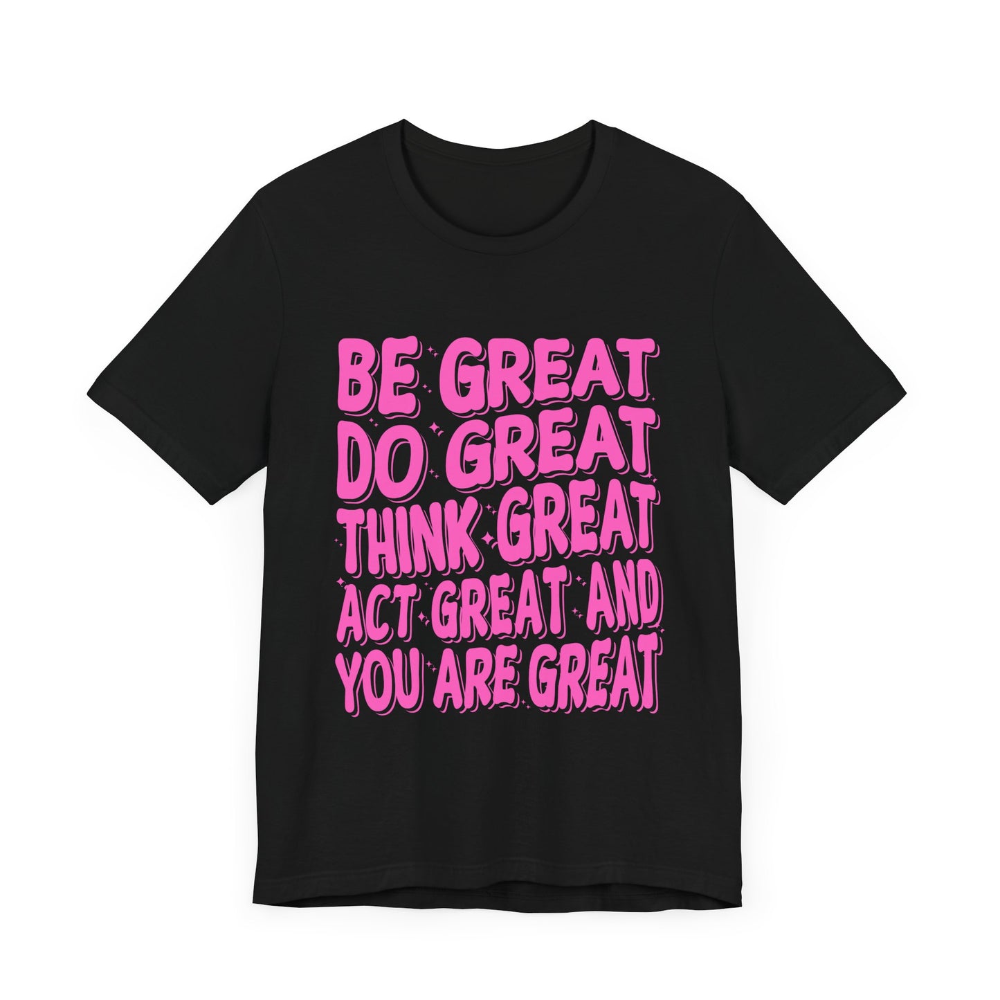 Inspiring Unisex Short Sleeve Tee - "Be Great, Do Great, Think Great"