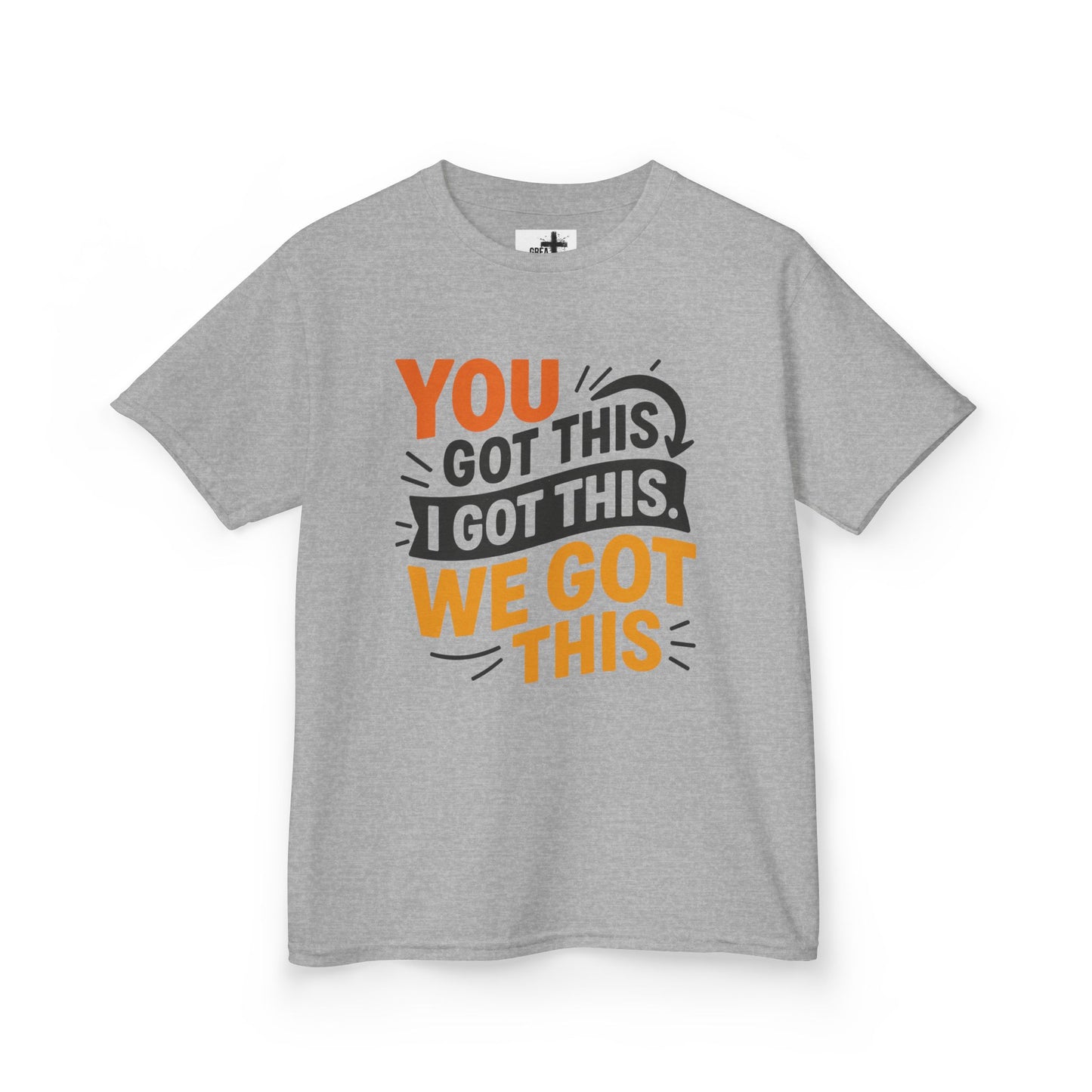 Kids Tee You Got This, I Got This, We Got This