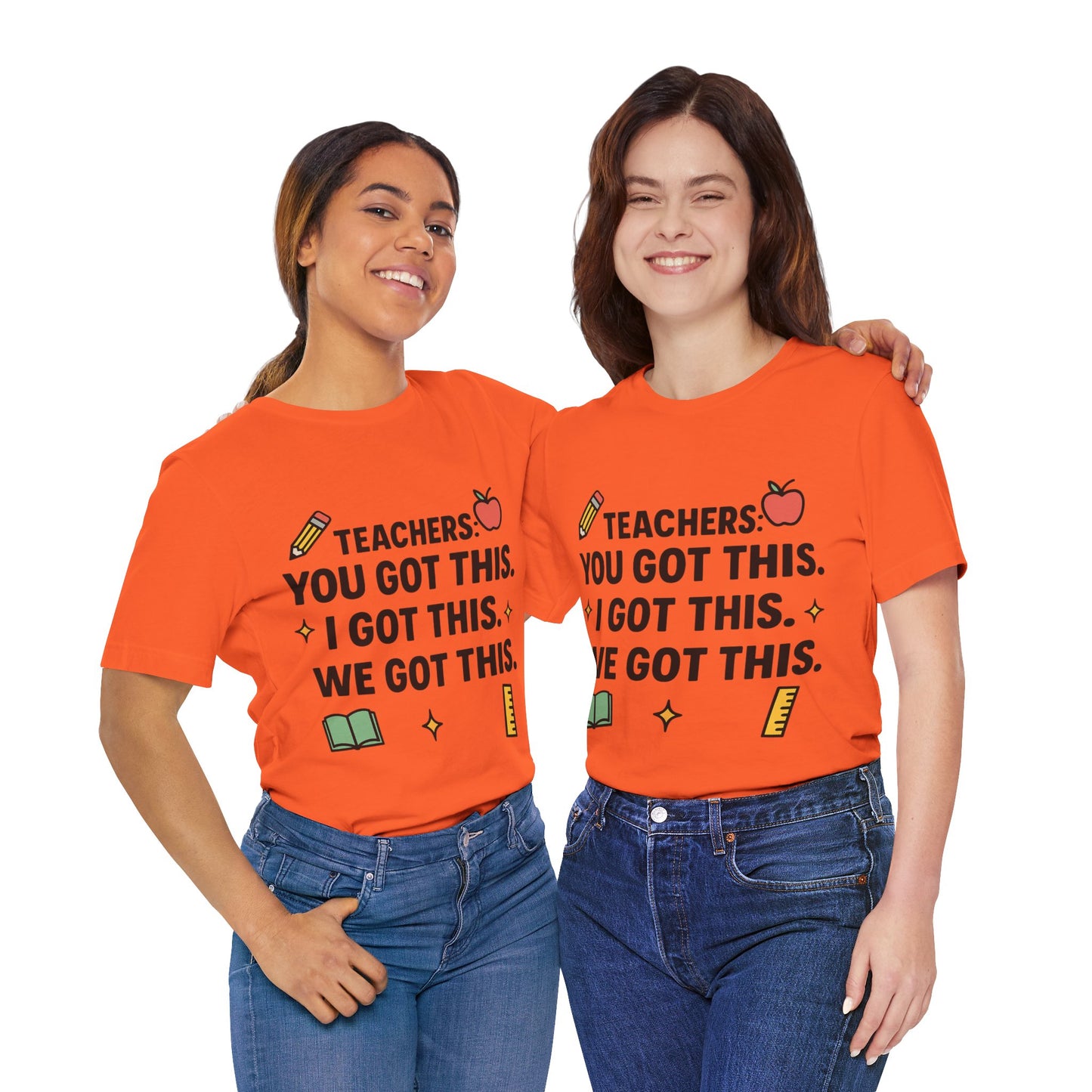Inspirational Teacher Tee - "Teachers: You Got This"