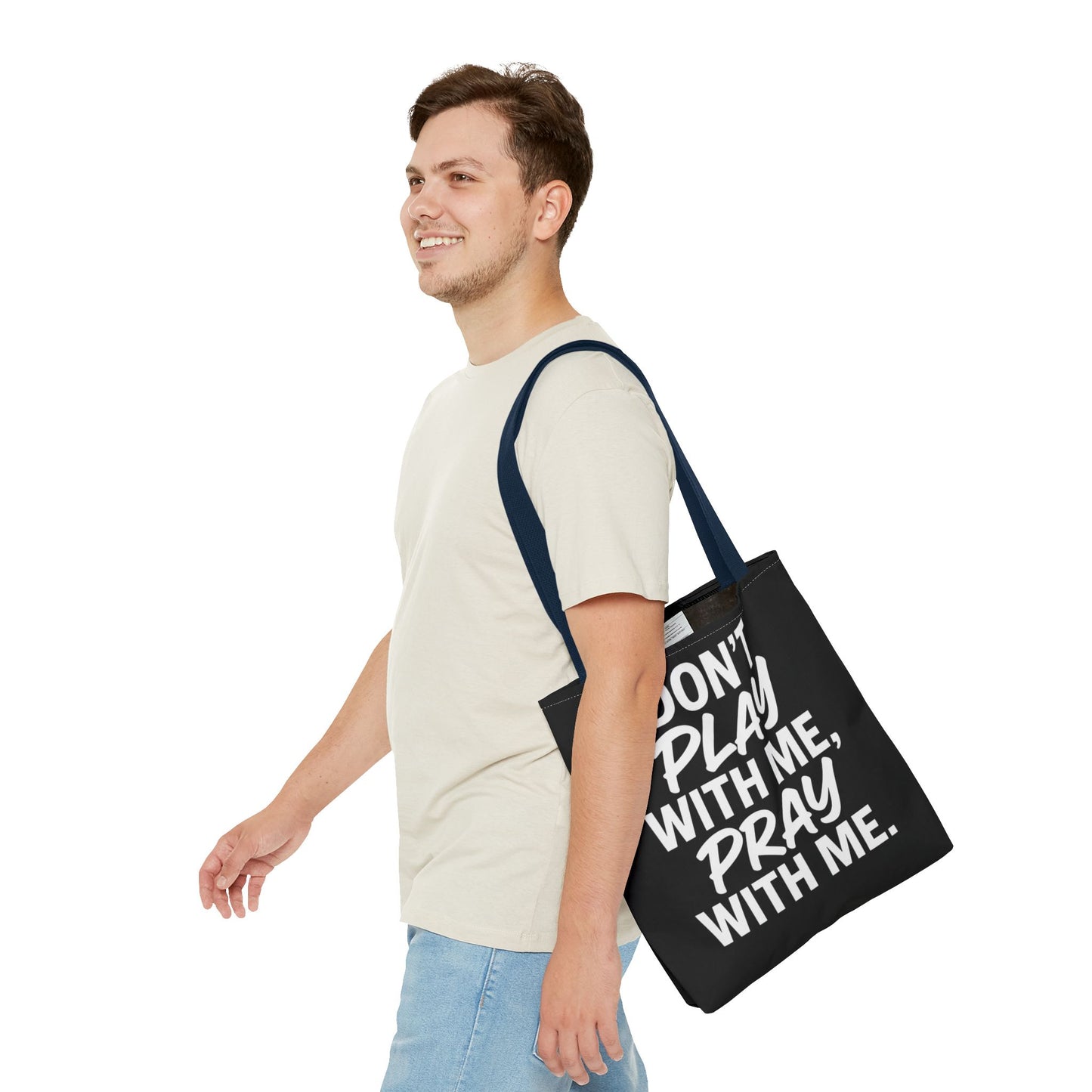 Tote Bag - Don't Play With Me, Pray With Me