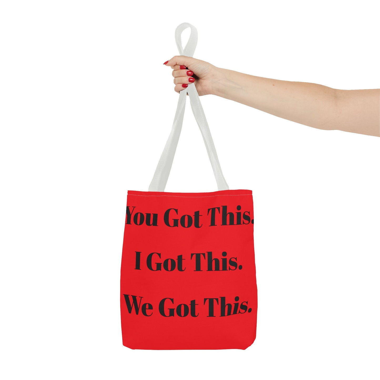 Inspirational Tote Bag - "You Got This, I Got This, We Got This"