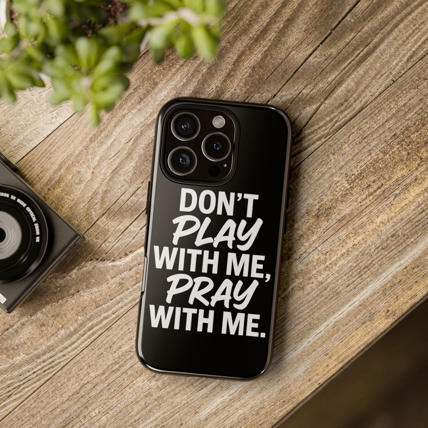 Tough Cases: Stylish Phone Case with Inspirational Quote 'Don't Play with Me, Pray with Me'