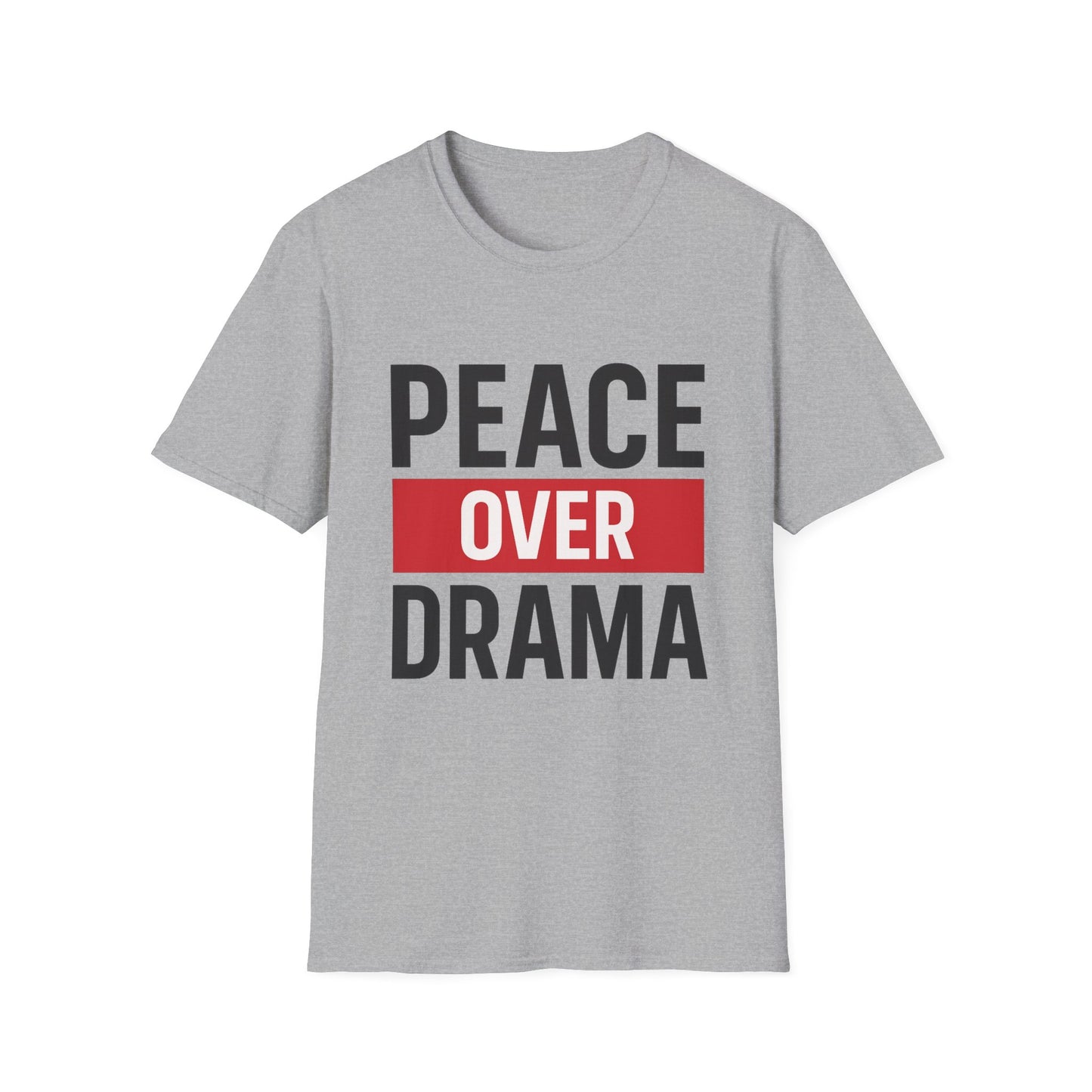Peace Over Drama Unisex T-Shirt