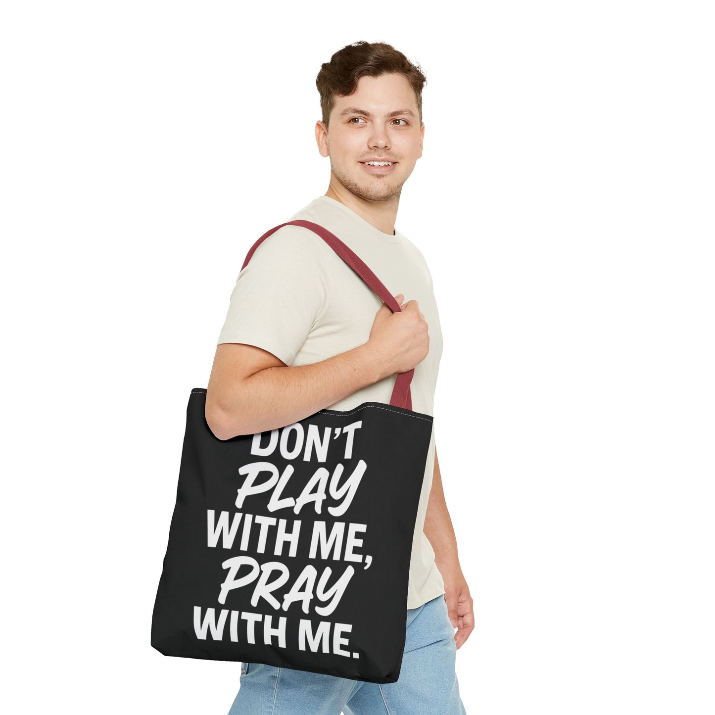 Tote Bag - Don't Play With Me, Pray With Me