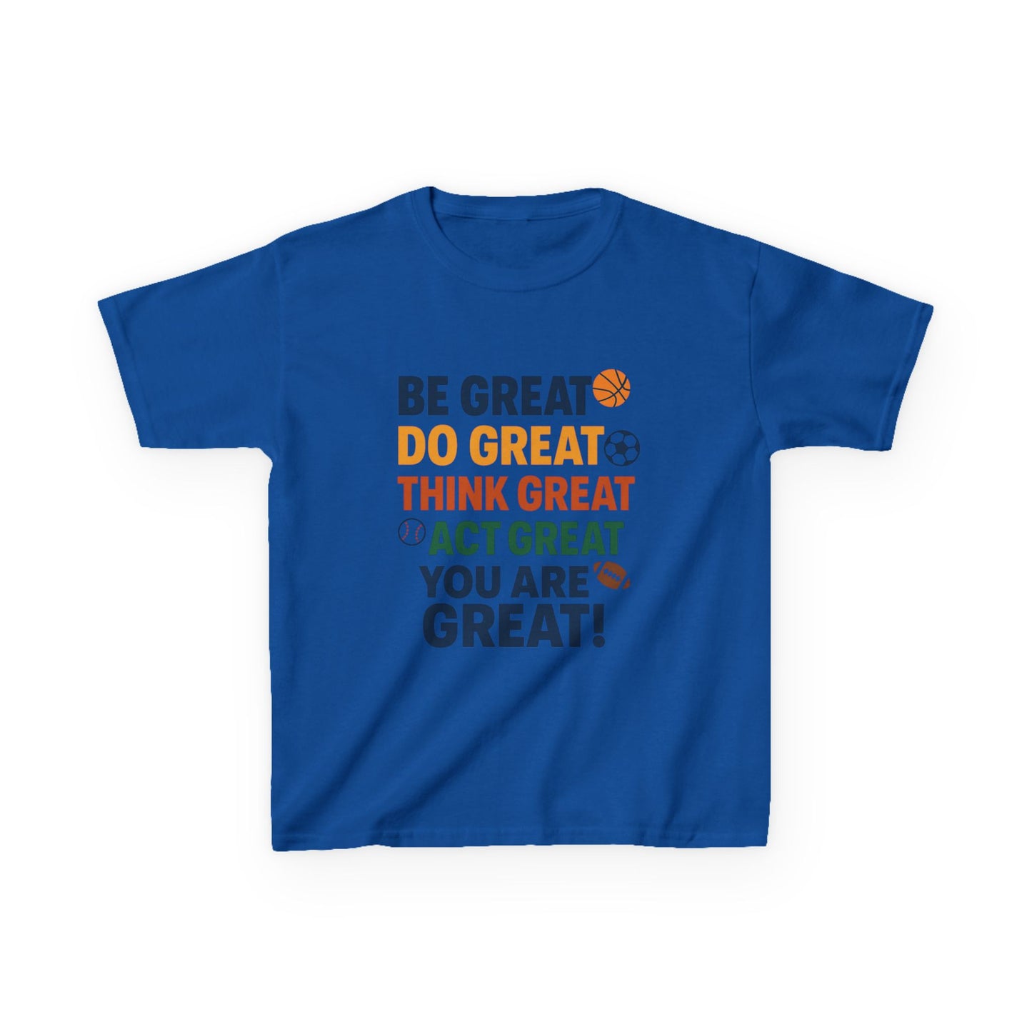 Inspirational Kids Heavy Cotton Tee - "Be Great, Do Great, Think Great, Act Great, You Are Great!"