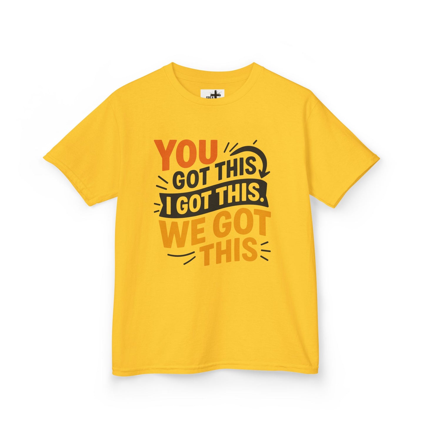 Kids Tee You Got This, I Got This, We Got This