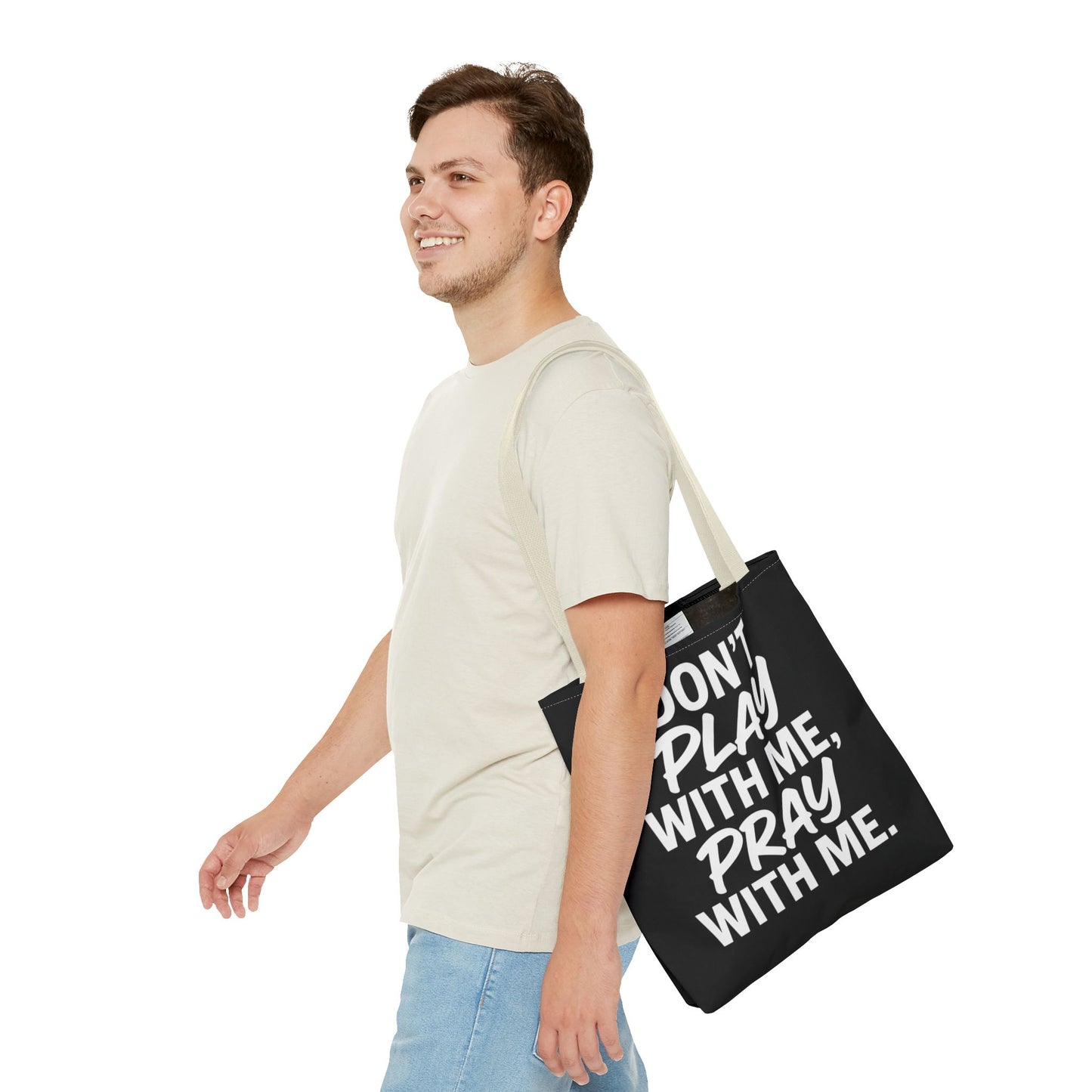 Tote Bag - Don't Play With Me, Pray With Me