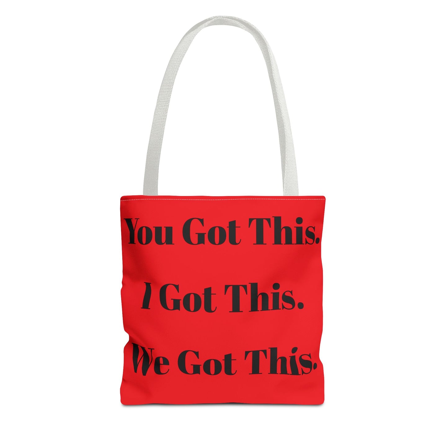 Inspirational Tote Bag - "You Got This, I Got This, We Got This"