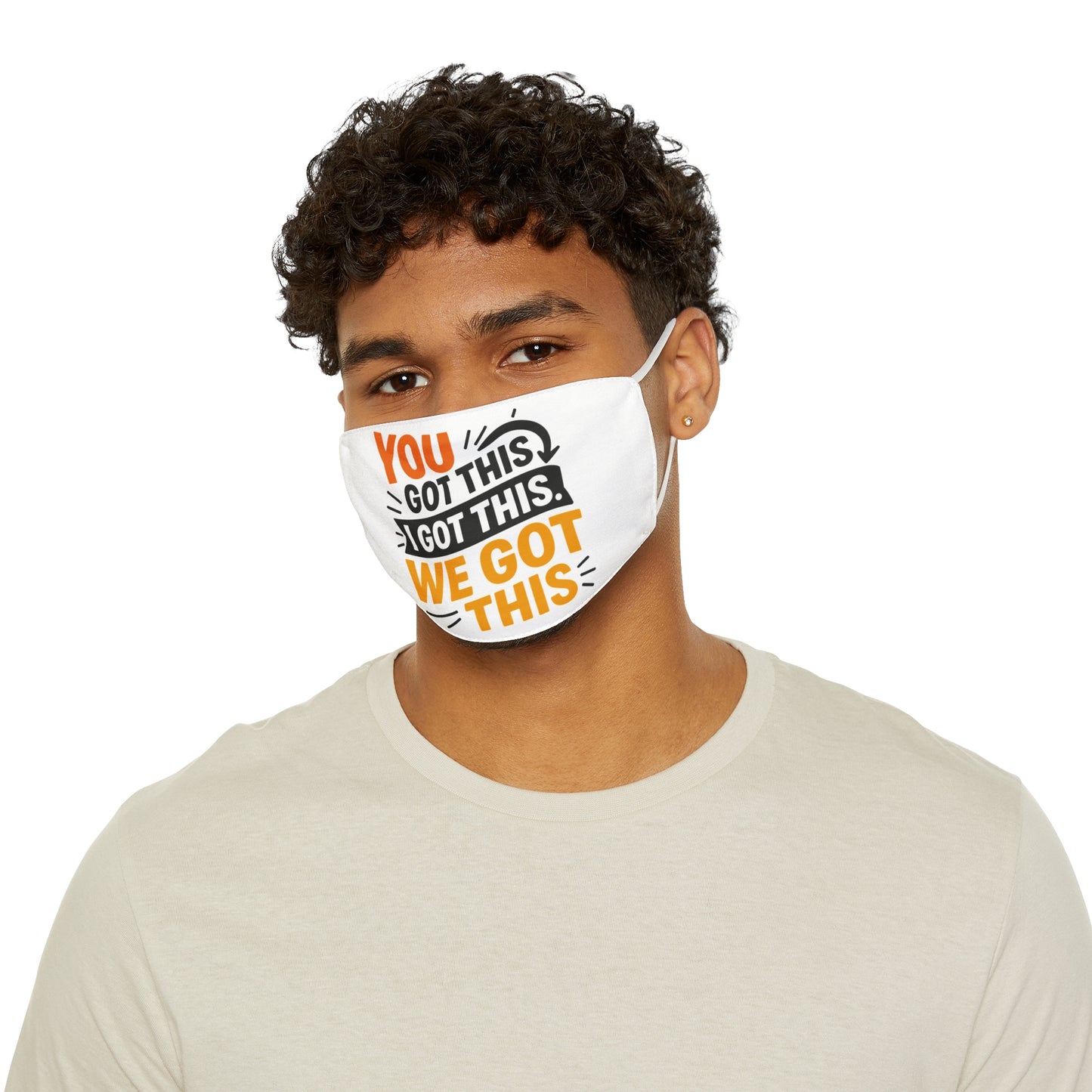 Face Mask - 'You got this, I got this, We got this' Design