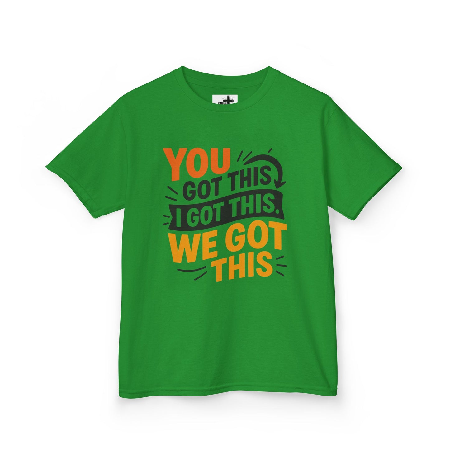 Kids Tee You Got This, I Got This, We Got This