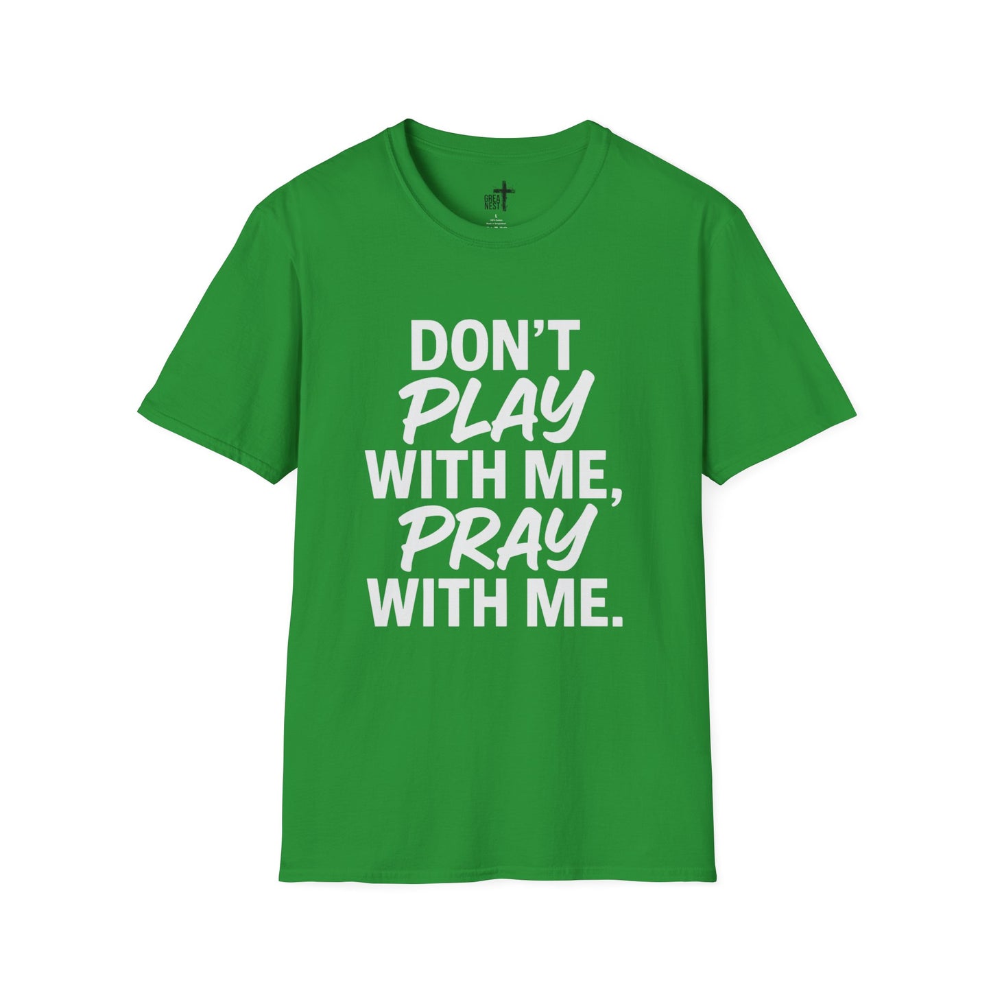 Pray With Me Unisex T-Shirt - 'Don't Play With Me' Design