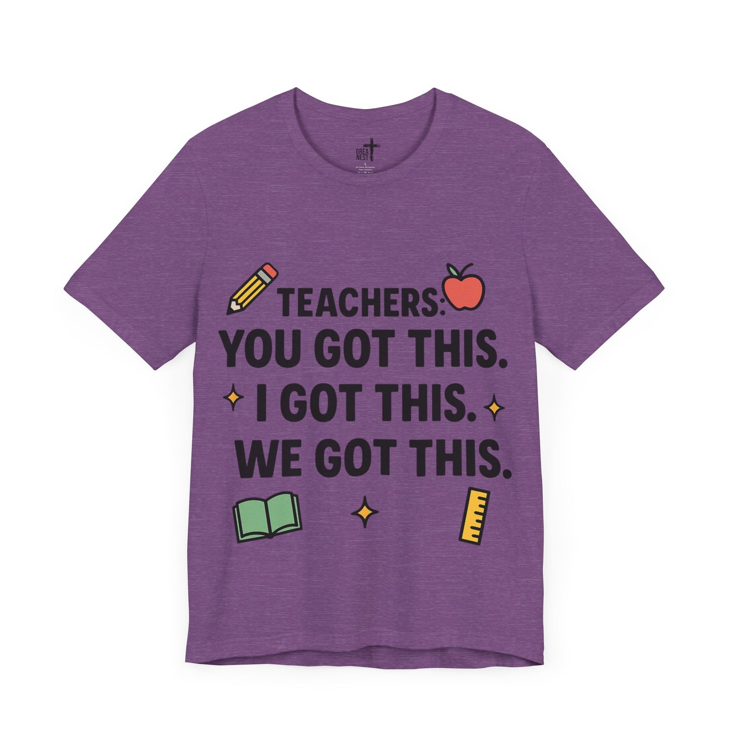 Inspirational Teacher Tee - "Teachers: You Got This"