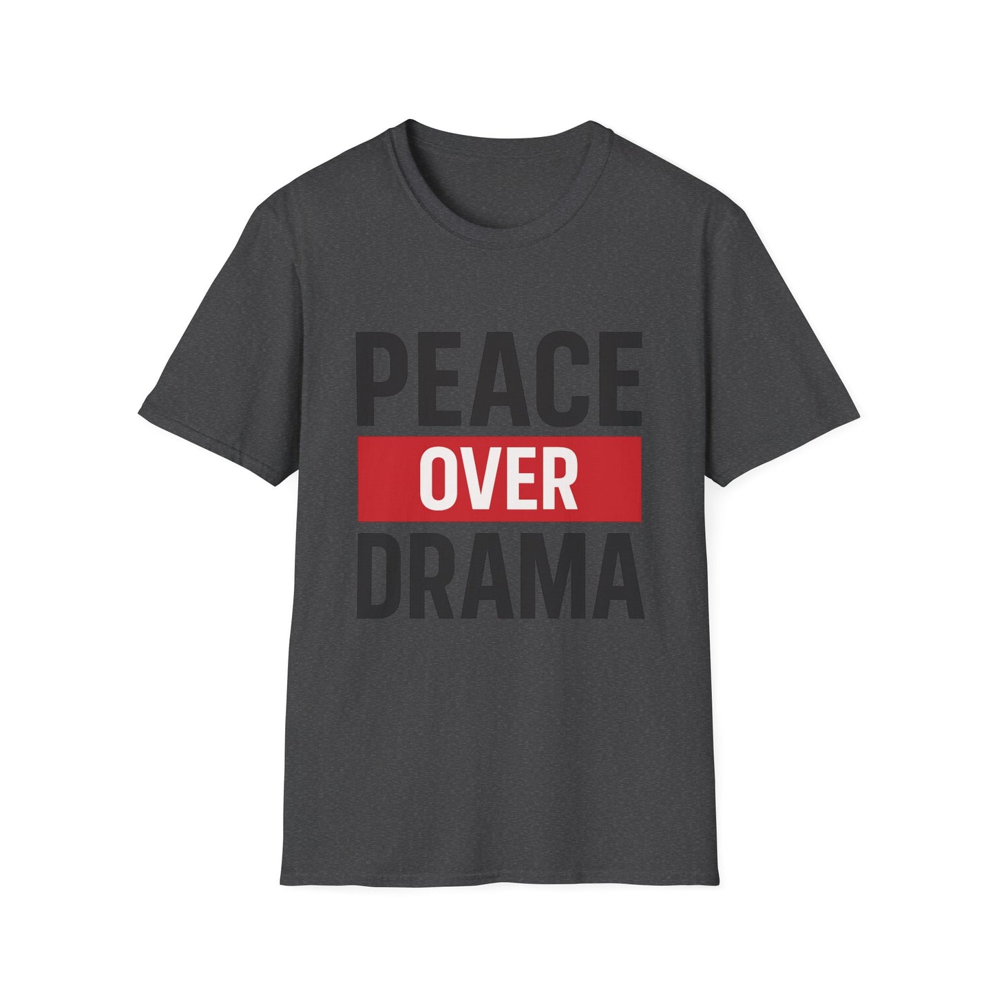 Peace Over Drama Unisex T-Shirt