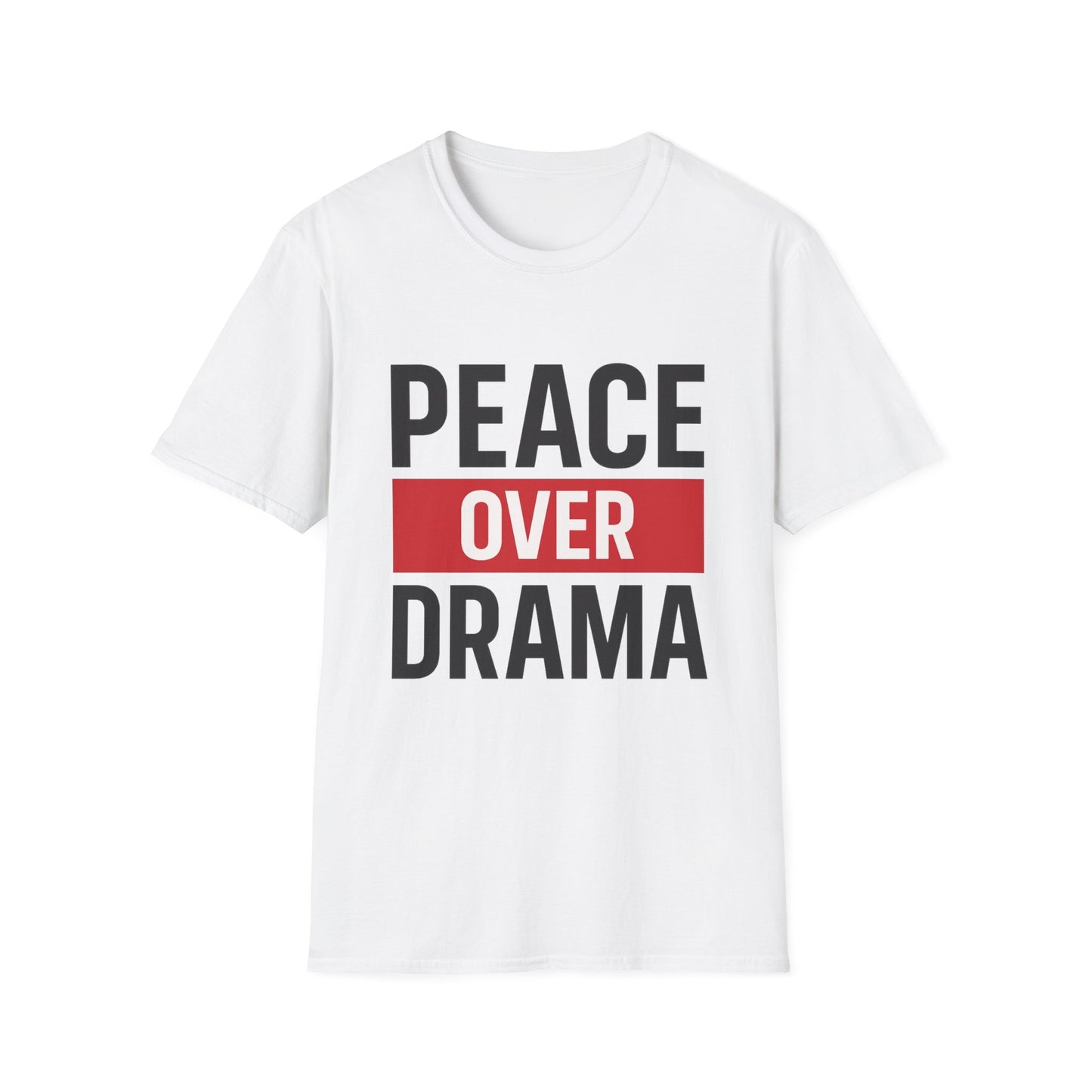 Peace Over Drama Unisex T-Shirt