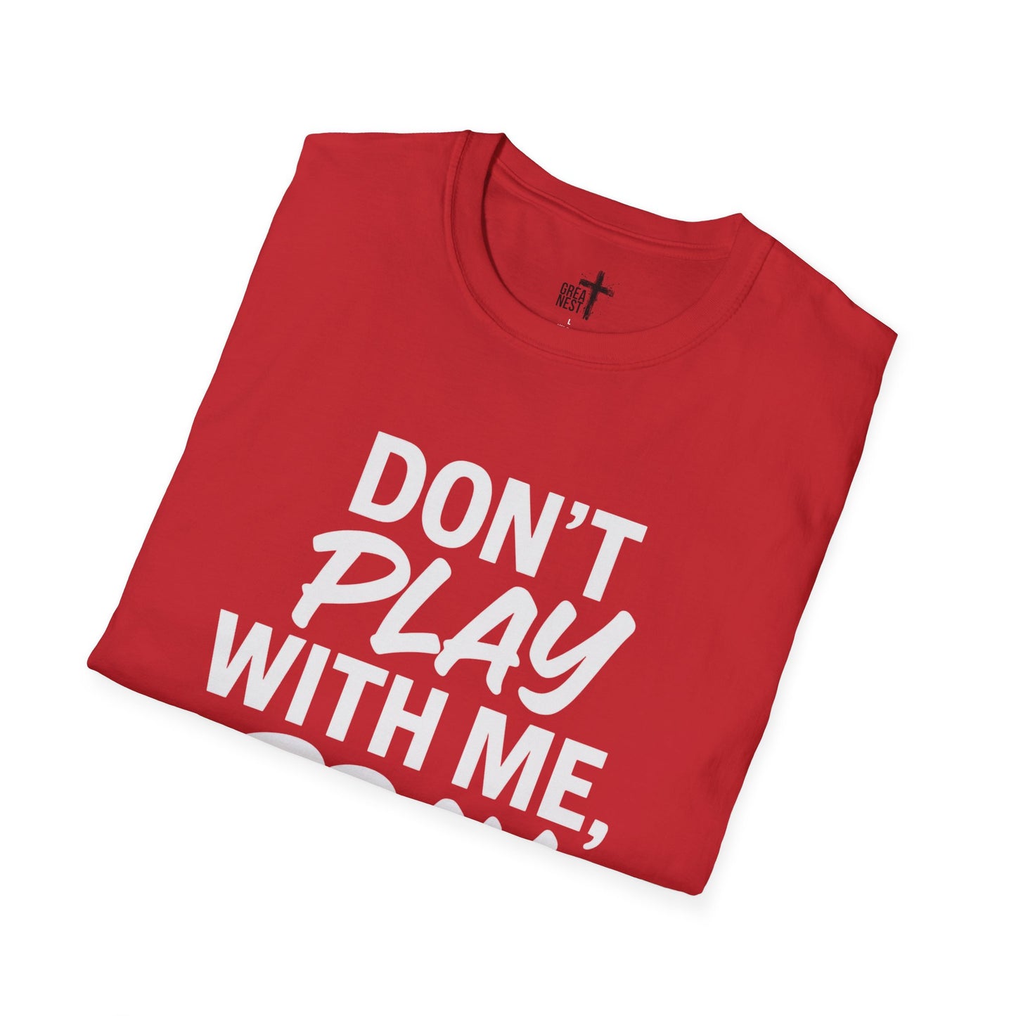 Pray With Me Unisex T-Shirt - 'Don't Play With Me' Design