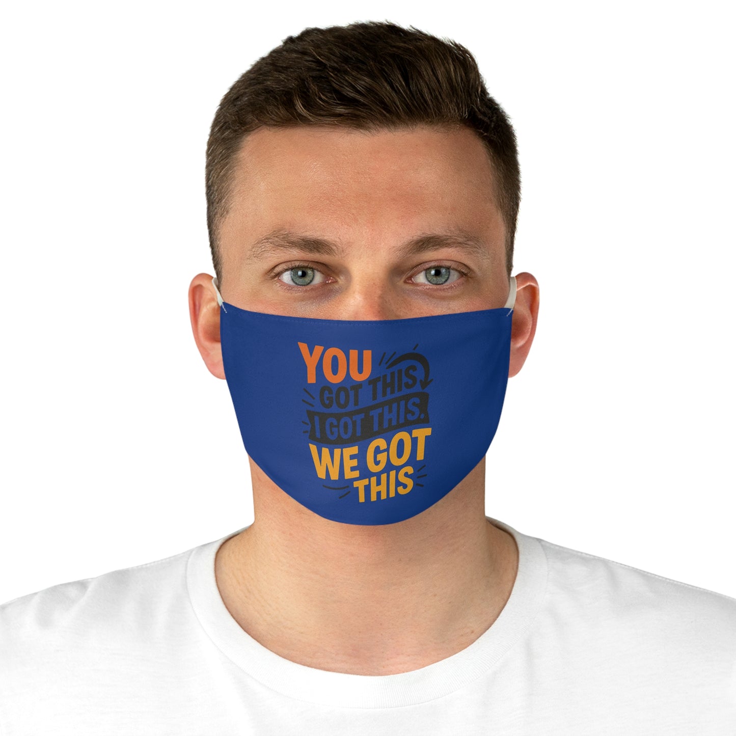 Fabric Face Mask - You Got This, I Got This, We Got This Inspirational Design