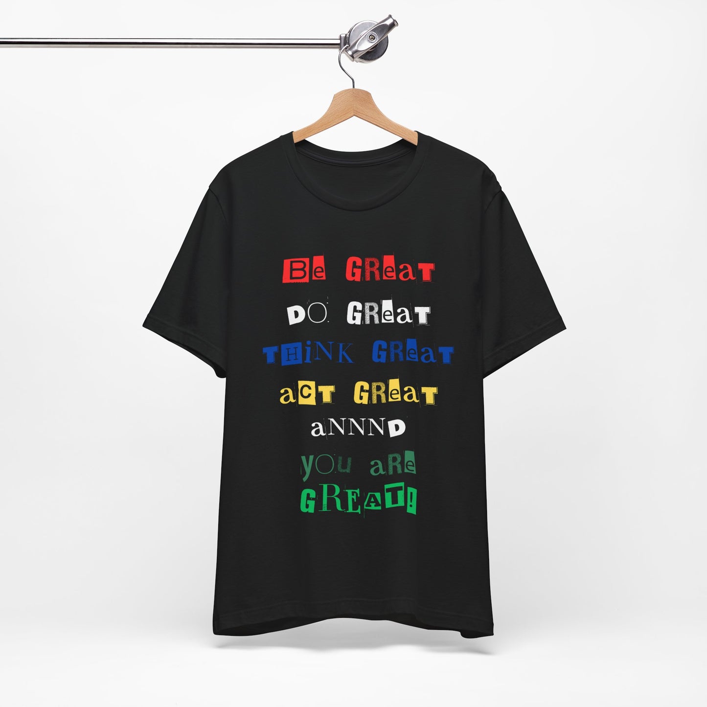 Inspirational Unisex Jersey Tee - "Be Great, Do Great, Think Great, Act Great"