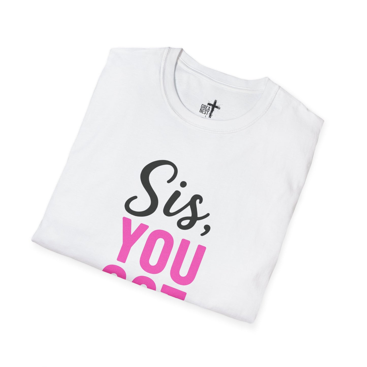 Motivational T-Shirt for Women - Sis, you got this