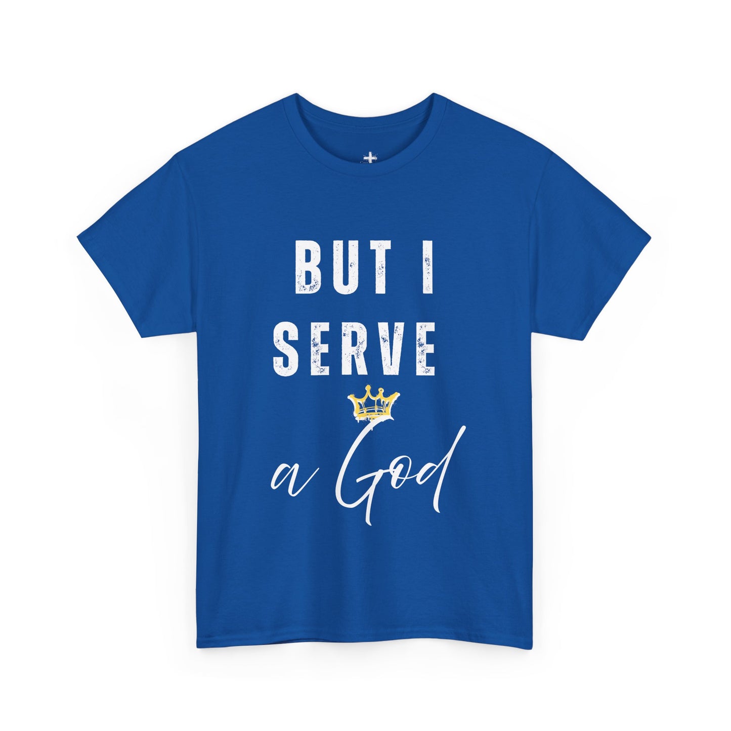 Christian Graphic Tee - But I Serve a God