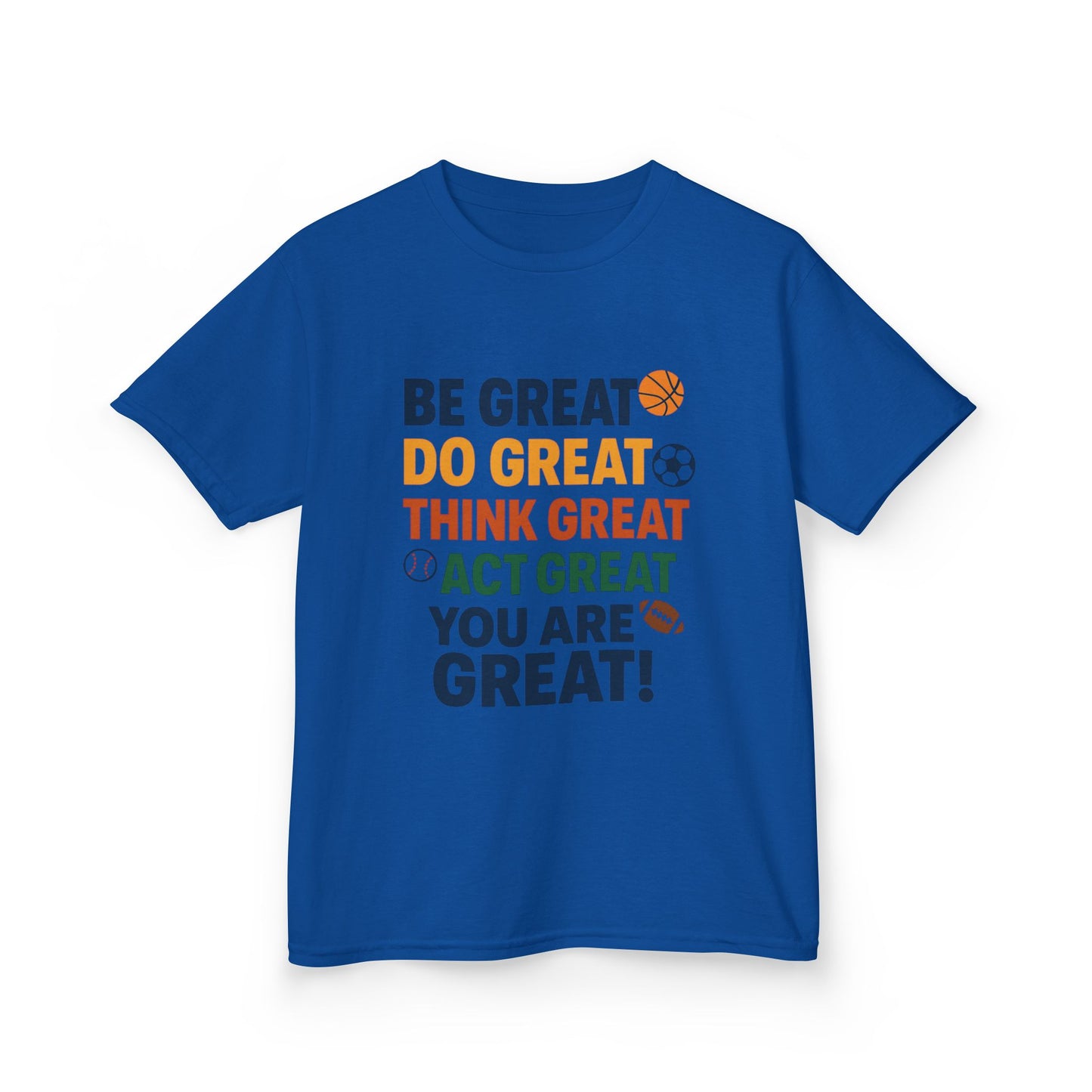 Inspirational Kids Heavy Cotton Tee - "Be Great, Do Great, Think Great, Act Great, You Are Great!"