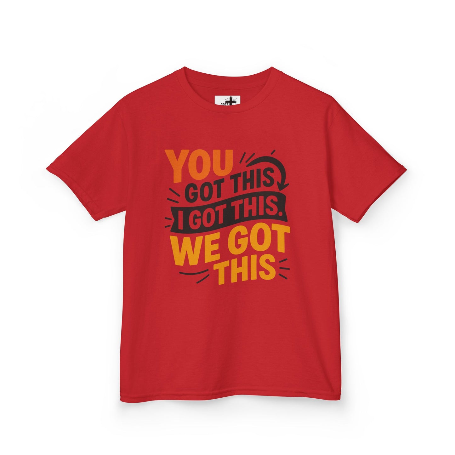 Kids Tee You Got This, I Got This, We Got This