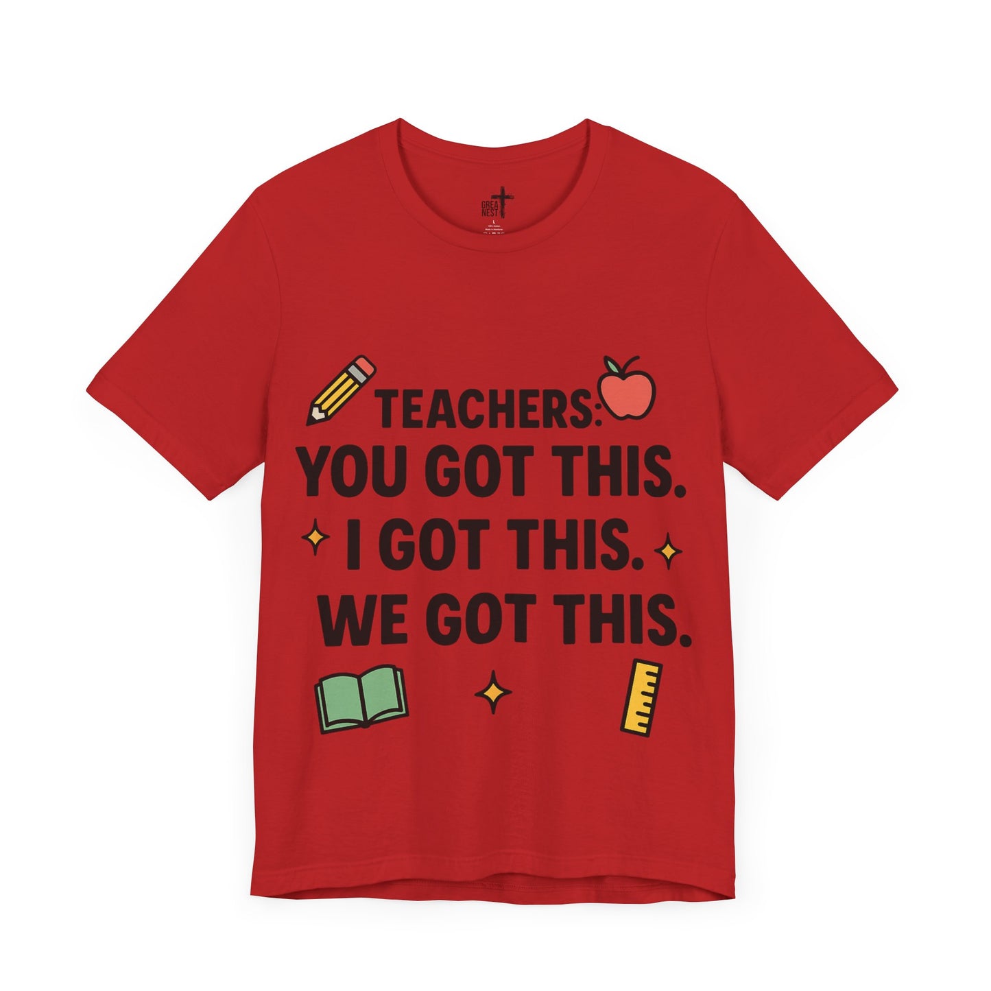 Inspirational Teacher Tee - "Teachers: You Got This"