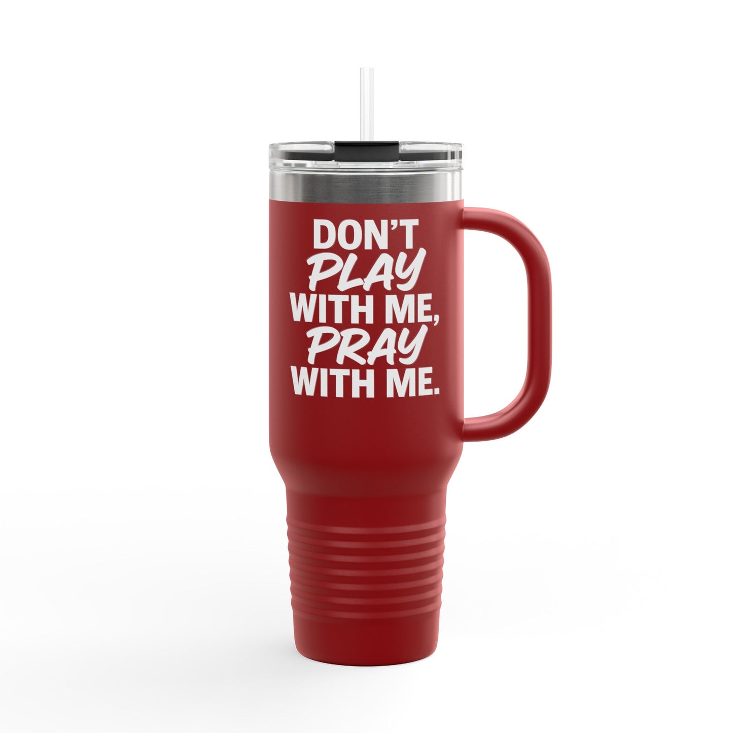 Travel Mug Don't Play With Me, Pray with Me