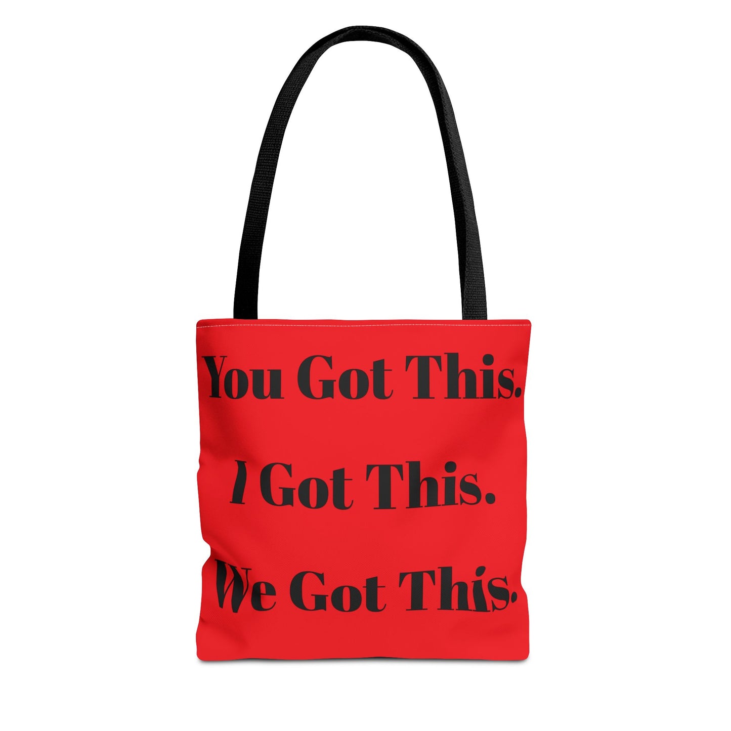 Inspirational Tote Bag - "You Got This, I Got This, We Got This"
