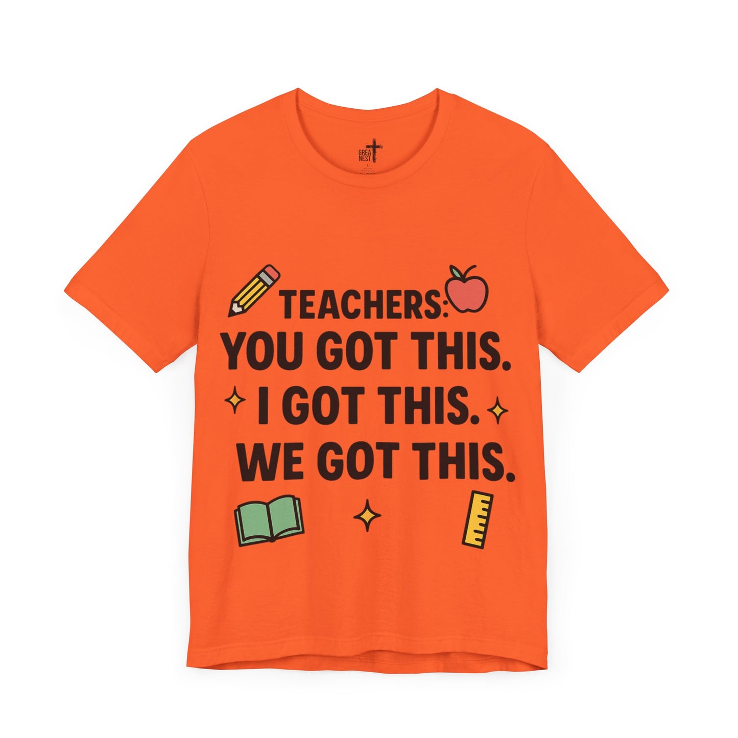 Inspirational Teacher Tee - "Teachers: You Got This"