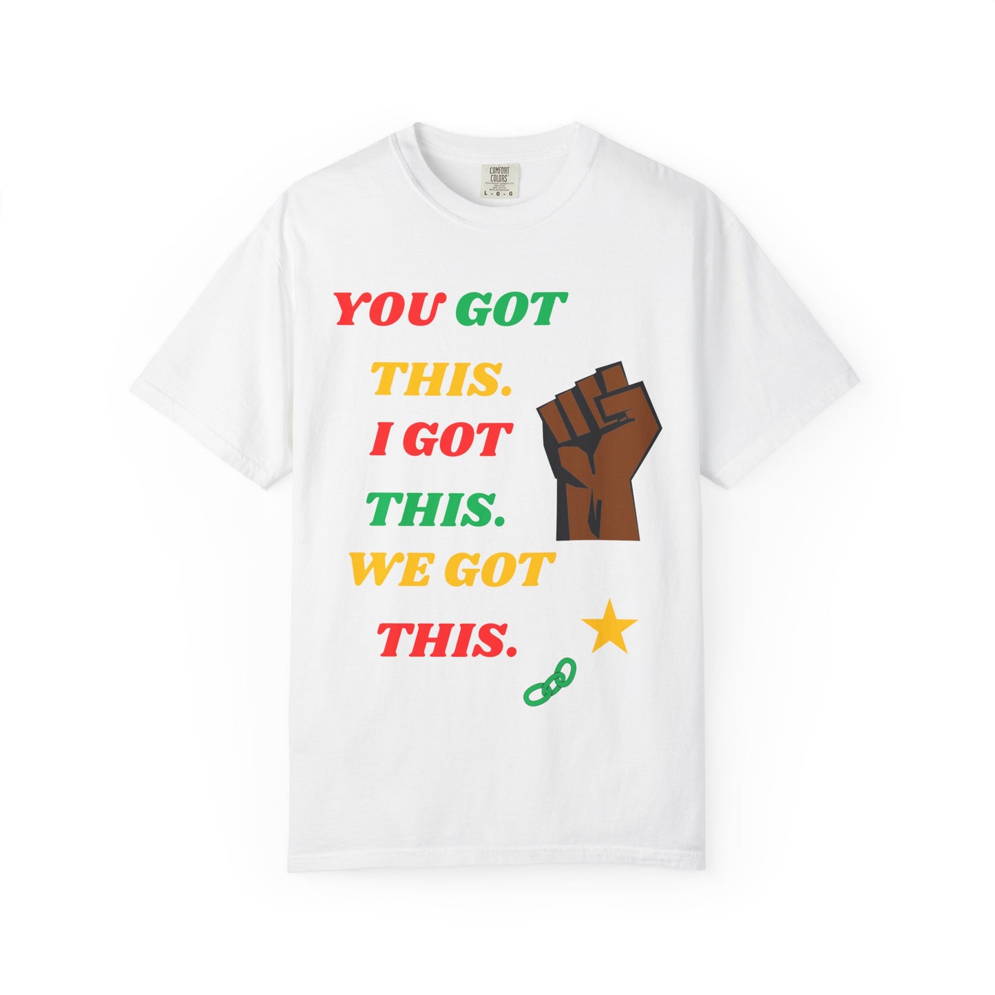 T-Shirt - Juneteenth 'You Got This' Unisex Garment-Dyed Tee