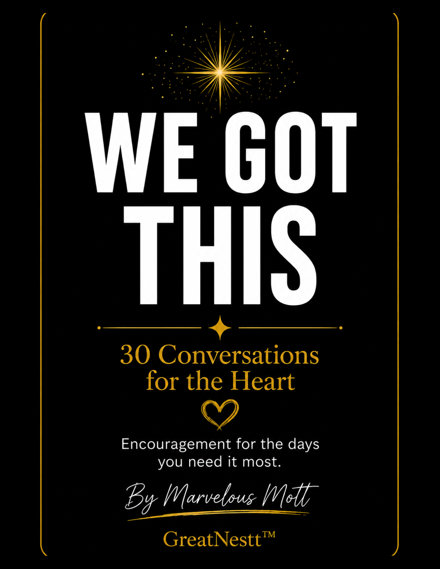 We Got This: 30 Conversations for the Heart