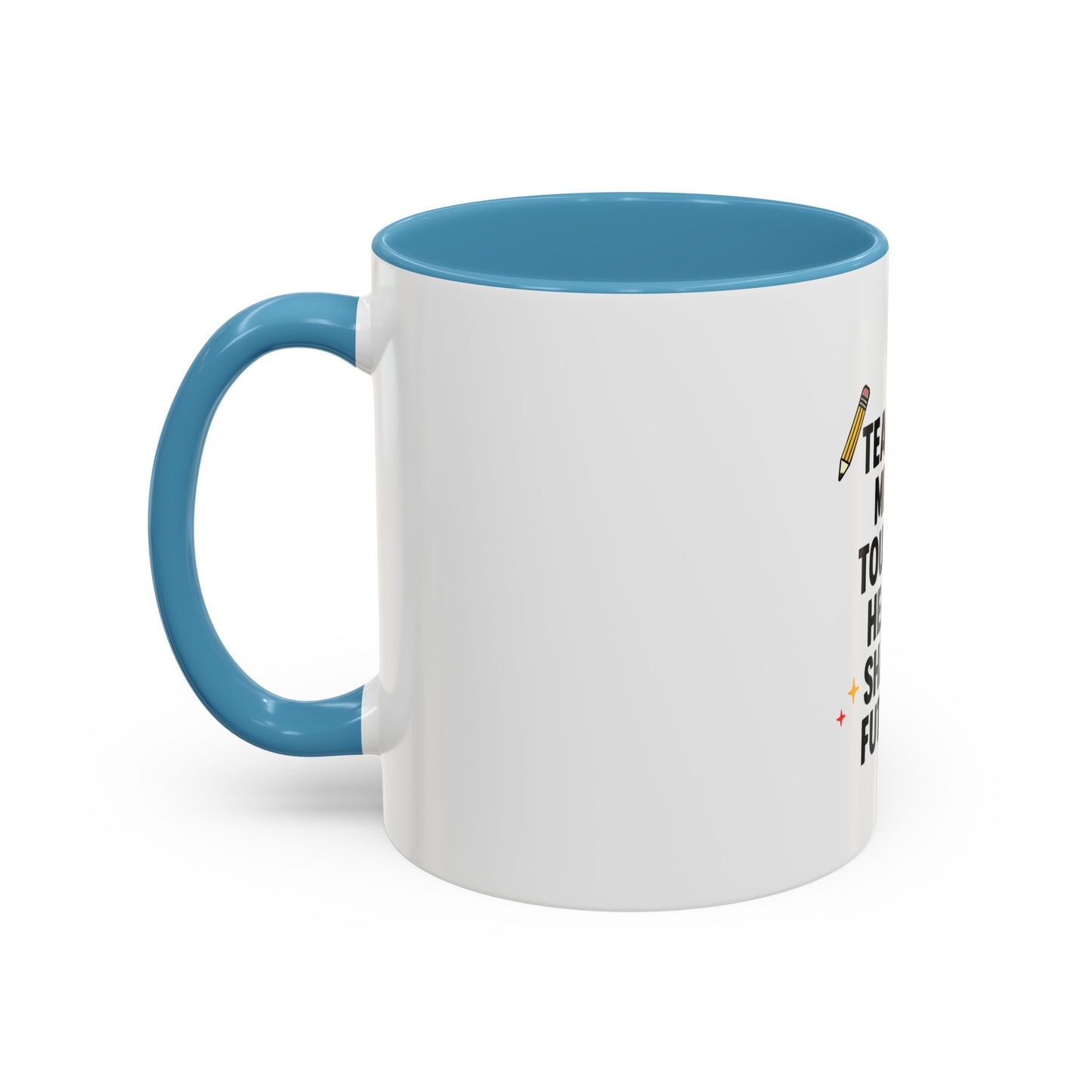 Inspirational Teacher Coffee Mug - "Teaching Minds. Touching Hearts. Shaping Futures."