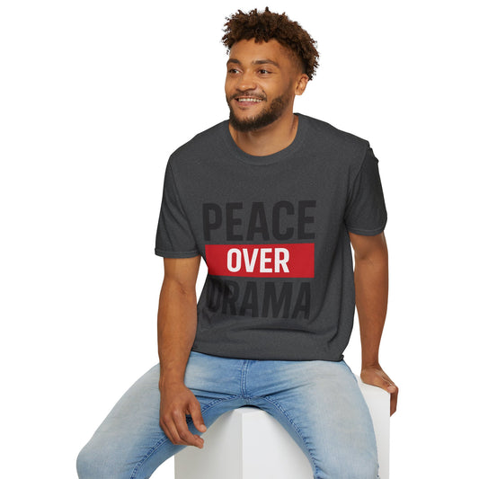 Peace Over Drama Unisex T-Shirt