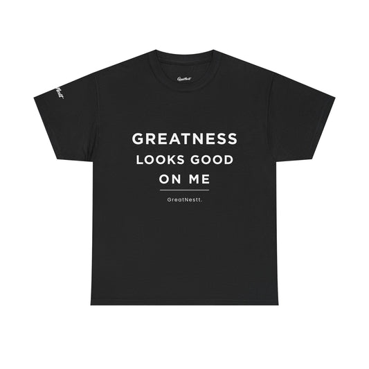 Greatness Looks Good On Me Tee — Motivational Graphic T-Shirt