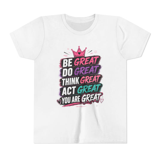Youth Tee - "Be Great" Inspirational Graphic T-Shirt for Girls
