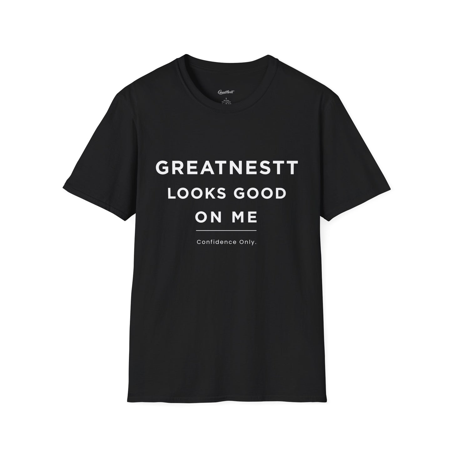 T-Shirt — "Greatnesst Looks Good On Me" Confidence Graphic Tee