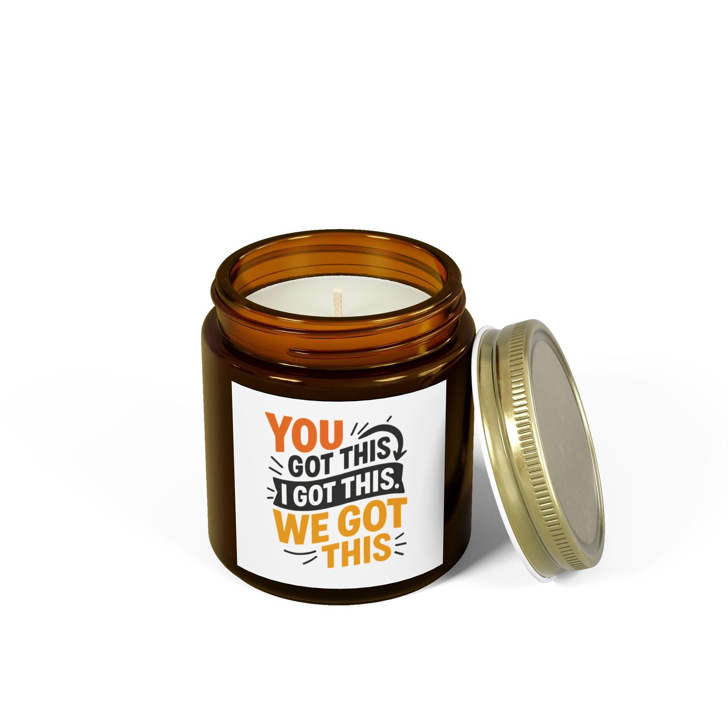 Motivational Scented Candle - "You Got This, We Got This" - Coconut Apricot Wax - 4oz & 9oz