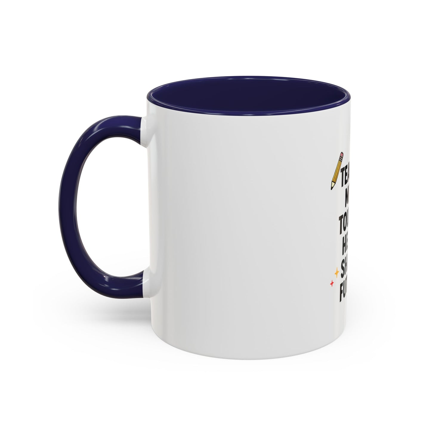 Inspirational Teacher Coffee Mug - "Teaching Minds. Touching Hearts. Shaping Futures."