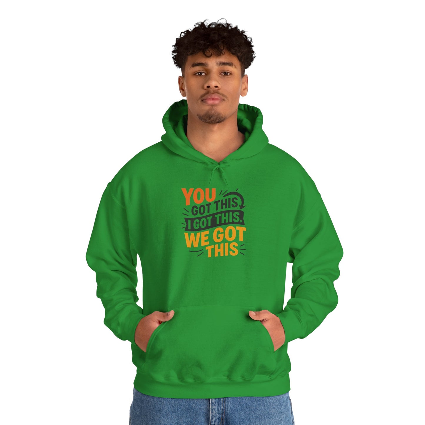 Motivational Hoodie for Everyday Empowerment, You Got This Sweatshirt, Cozy Gift for Friends, Inspirational Apparel, Self-Care Clothing