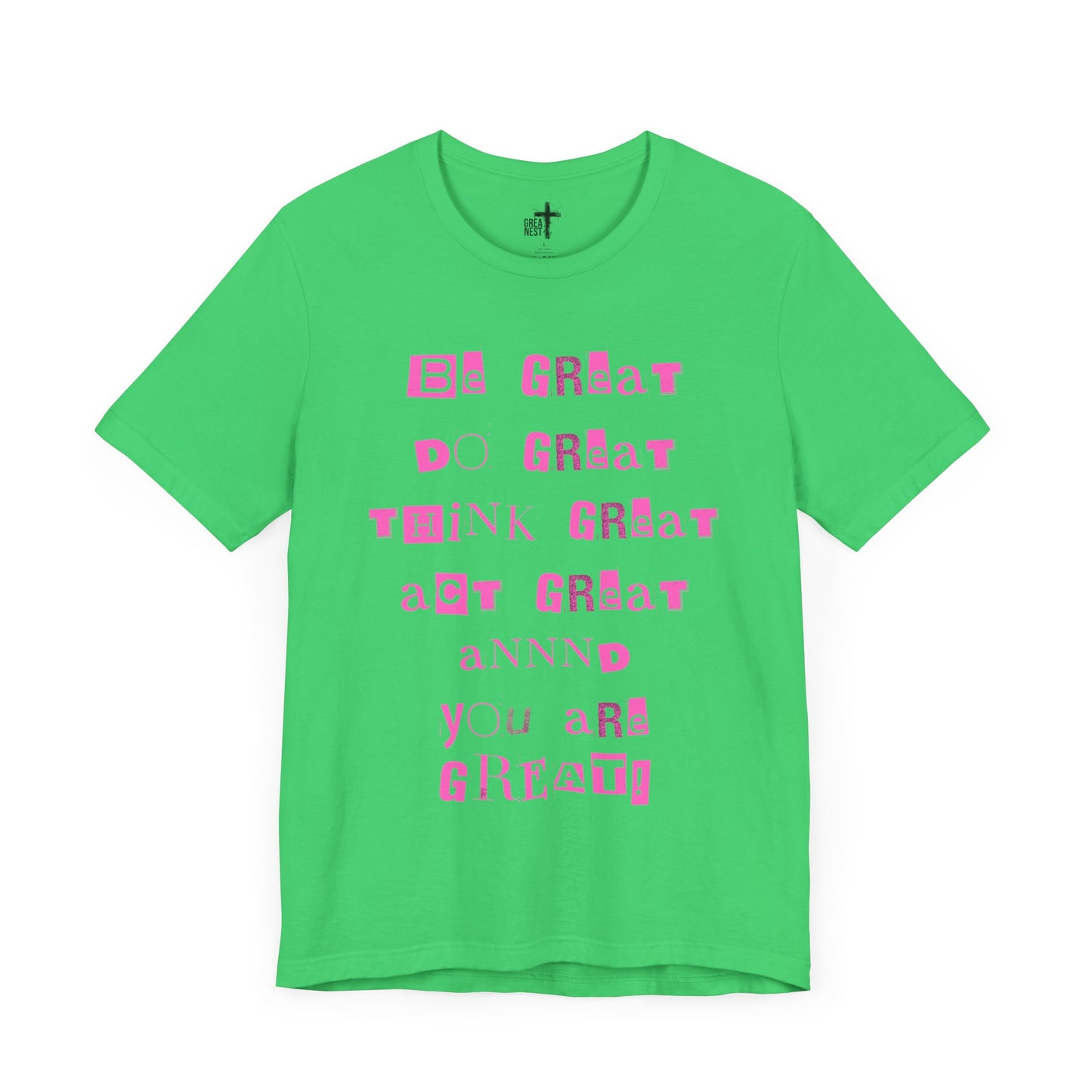 Inspirational Unisex Short Sleeve Tee - 'Be Great, Do Great, Think Great, Act Great!'