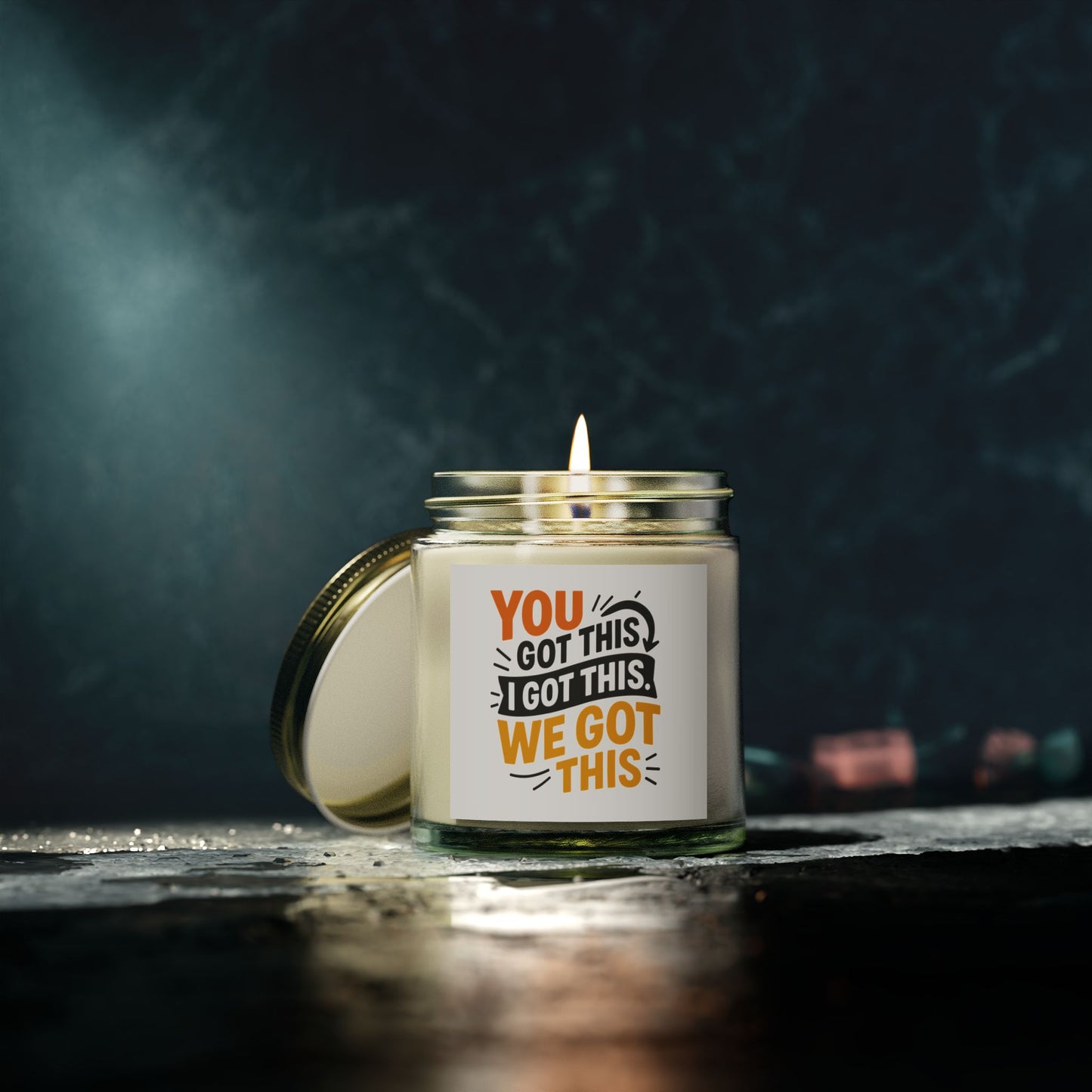 Motivational Scented Candle - "You Got This, We Got This" - Coconut Apricot Wax - 4oz & 9oz